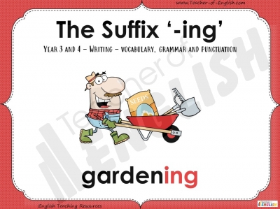 The Suffix '-ing' - Year 3 and 4 Teaching Resources